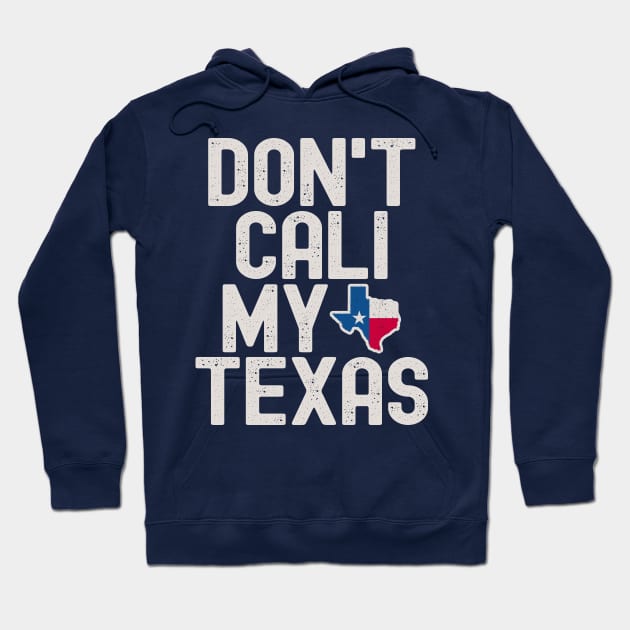 Don't Cali My Texas Hoodie by Etopix